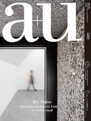 Architecture and Urbanism 2019:01 No.580 Re: Swiss – Emerging Architects Under 