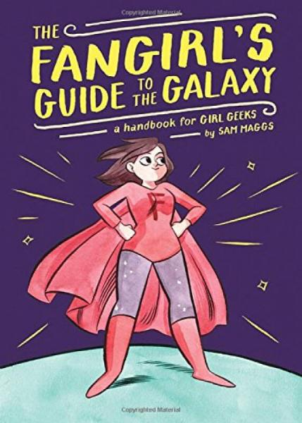 The Fangirl's Guide to the Galaxy  A Handbook fo