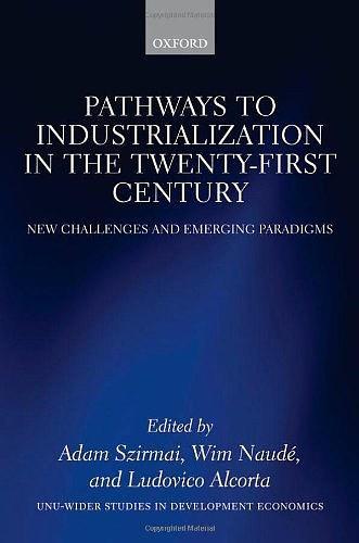 Pathways to Industrialization in the Twenty-First Century：Pathways to Industrialization in the Twenty-First Century