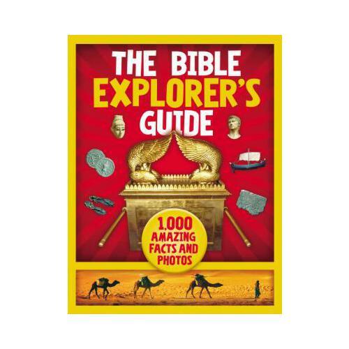 The Bible Explorer\'s Guide: 1,000 Amazing Facts and Photos