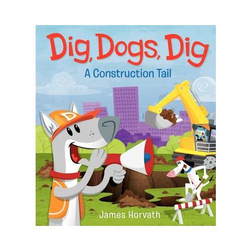 【预订】Dig, Dogs, Dig  A Construction Tail