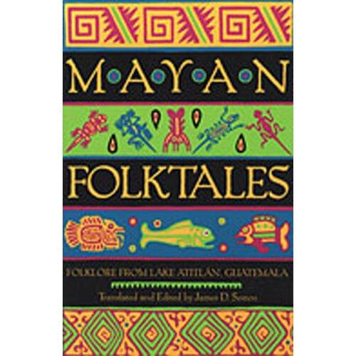 Mayan Folktales: Folklore from Lake Atitlan, Guatemala