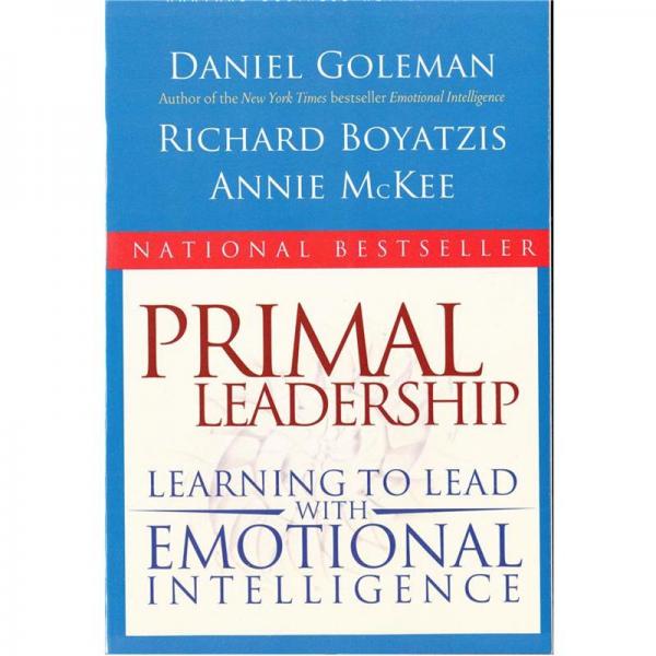 Primal Leadership: Learning to Lead With Emotional Intelligence