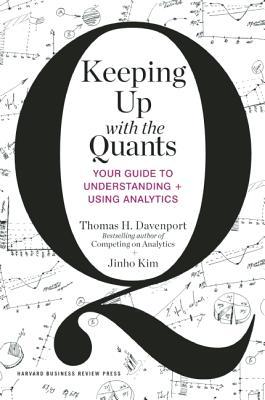 KeepingUpwiththeQuants:YourGuidetoUnderstandingandUsingAnalytics