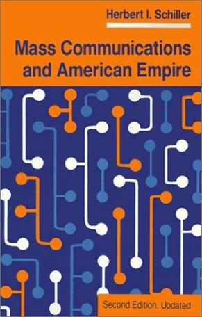 Mass Communications and American Empire (Critical Studies in Communication and in the Cultural Industries)：Mass Communications and American Empire (Critical Studies in Communication and in the Cultural Industries)