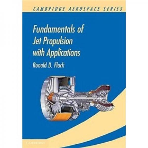 Fundamentals of Jet Propulsion with Applications (Cambridge Aerospace Series)