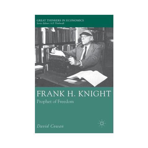 Frank H. Knight: Prophet of Freedom