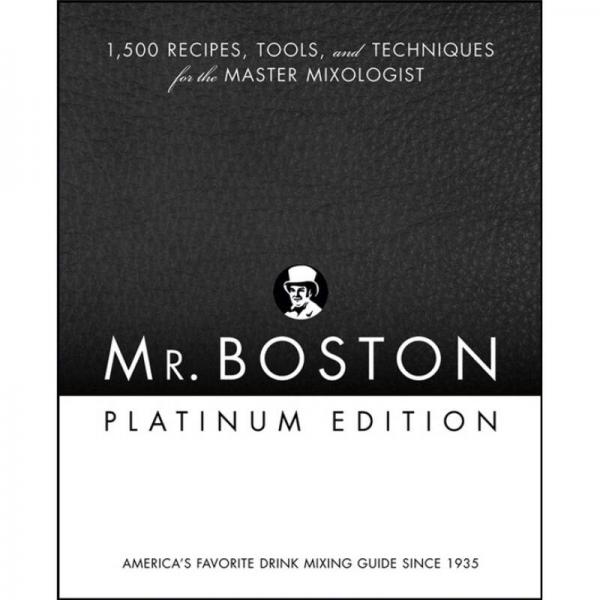 Mr. Boston: 1,500 Recipes, Tools, and Techniques for the Master Mixologist [Spiral-bound]