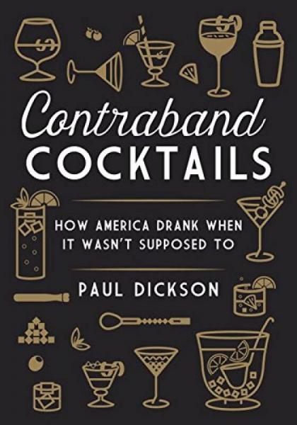 Contraband Cocktails  How America Drank When It