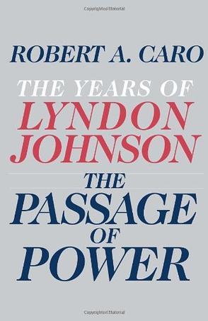 the passage of power:the years of lyndon johnson