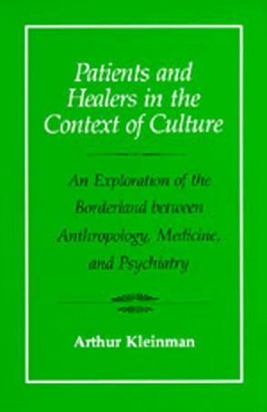 Patients and Healers in the Context of Culture：An Exploration of the Borderland Between Anthropology, Medicine, and Psychiatry