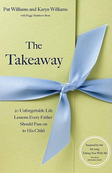 The Takeaway: 20 Unforgettable Life Lessons Every Father Should Pass on to His Child