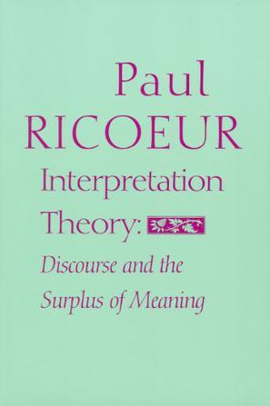 Interpretation Theory：Discourse and the Surplus of Meaning