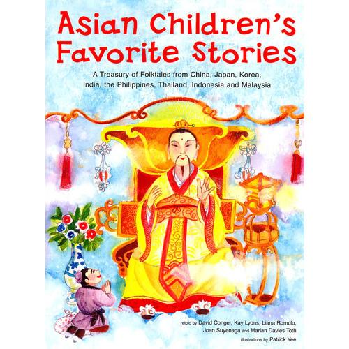 Asian Children's Favorite Stories: A Treasury of Folktales from China, Japan, Korea, India, The Philippines, Thailand, Indonesia and Malaysia
