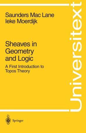 Sheaves in Geometry and Logic：A First Introduction to Topos Theory