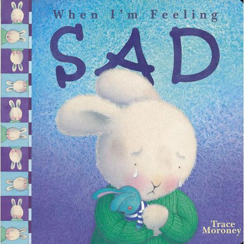 When I'm Feeling Sad 毛毛兔的情绪成长绘本：我不愿悲伤(卡板书) 