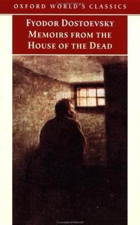 Memoirs from the House of the Dead (Oxford World's Classics (Oxford University Press))