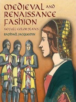 Medieval and Renaissance Fashion：90 Full-Color Plates