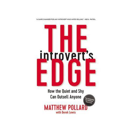 The Introvert\'s Edge: How the Quiet and Shy Can Outsell Anyone