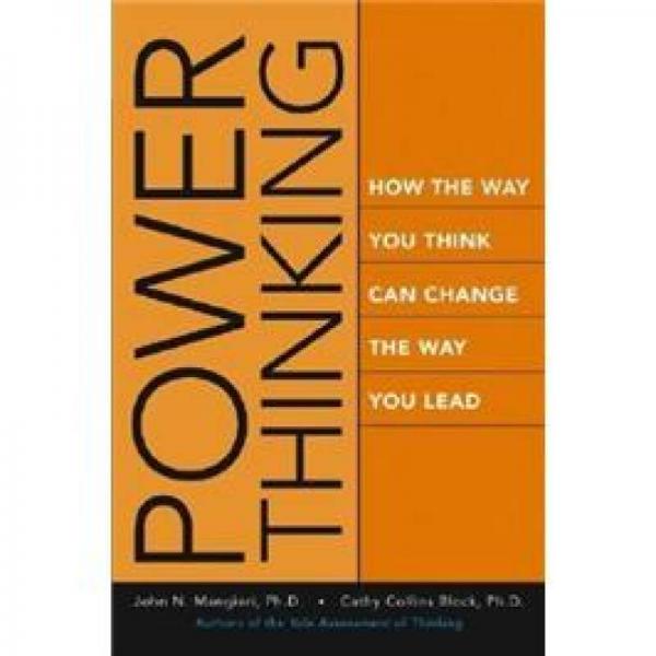 Power Thinking: How the Way You Think Can Change the Way You Lead