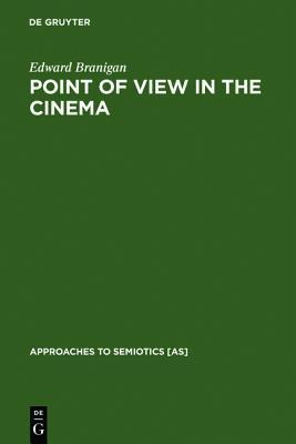 Point of View in the Cinema：A Theory of Narration and Subjectivity in Classical Film (Approaches to Semiotics)