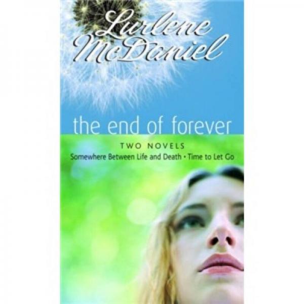 The End of Forever: Two Novels