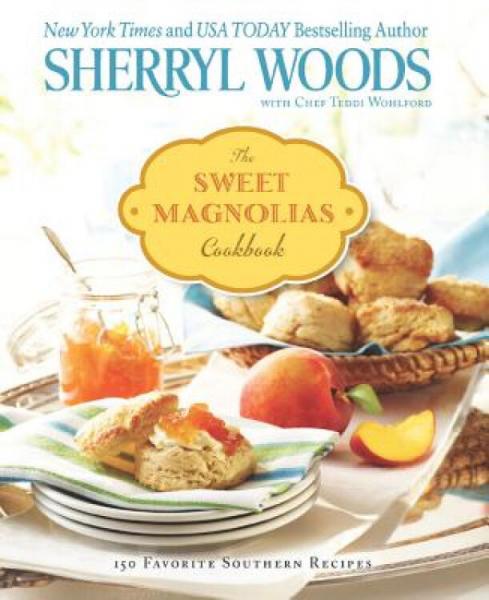 TheSweetMagnoliasCookbook:MoreThan100FavoriteSouthernRecipes