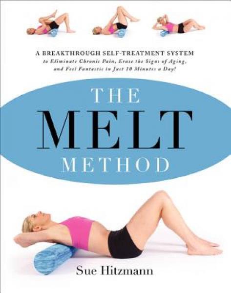 The Melt Method: A Breakthrough Self-Treatment System to Eliminate Chronic Pain…