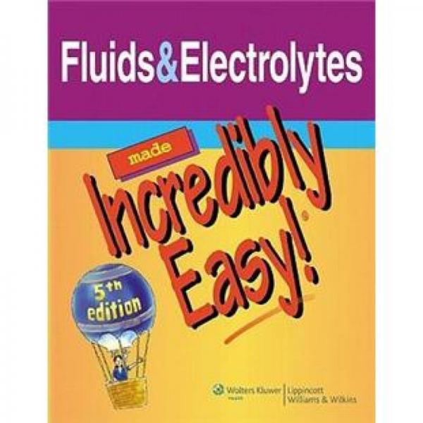 Fluids & Electrolytes Made Incredibly Easy! (Incredibly Easy! Series)[轻松学习体液与电解质]