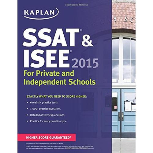 KAPLAN SSAT & ISEE 2015: FOR PRIVATE AND INDEPENDENT SCHOOL ADMISSIONS 开普兰2015年SSAT & ISEE 私立及公立入学考试