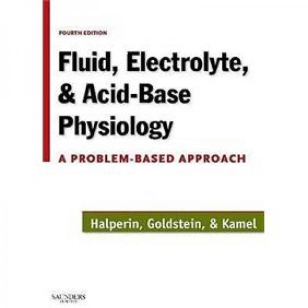 Fluid, Electrolyte and Acid-Base Physiology液體 電解液及酸堿生理學(xué),第4版
