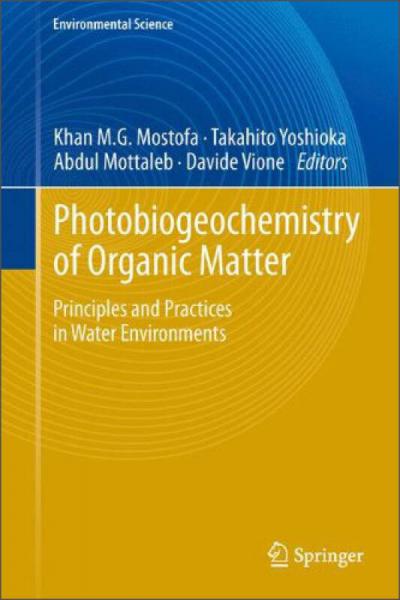 Photobiogeochemistry of Organic Matter: Principles and Practices in Water Environments