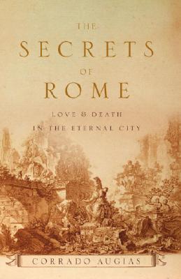 TheSecretsofRome:Love&DeathintheEternalCity