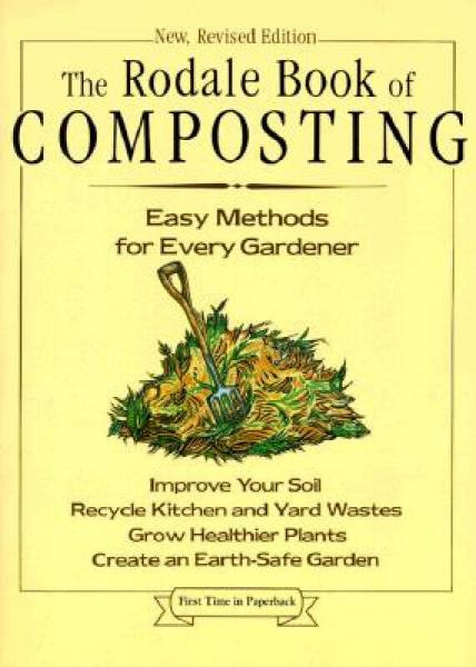 The Rodale Book of Composting: Easy Methods for Every Gardener
