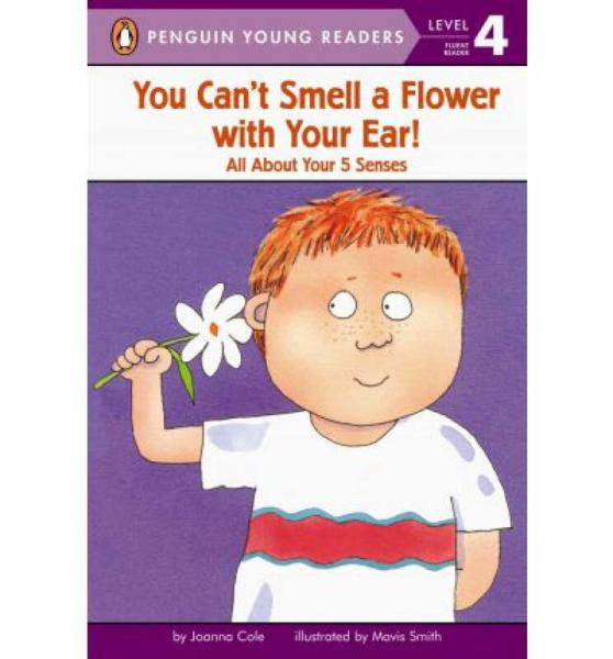 You Can't Smell a Flower with Your Ear!