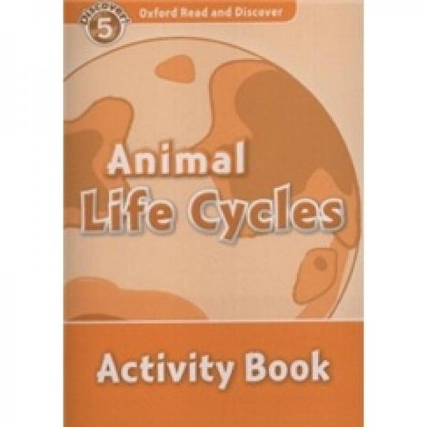 Oxford Read and Discover Level 5: Animal Life Cycles Activity Book 