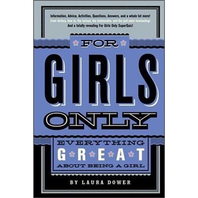ForGirlsOnly:EverythingGreataboutBeingaGirl