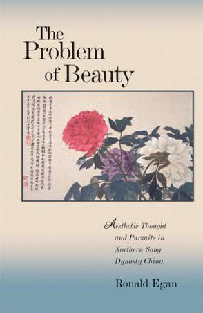 The Problem of Beauty：Aesthetic Thought and Pursuits in Northern Song Dynasty China