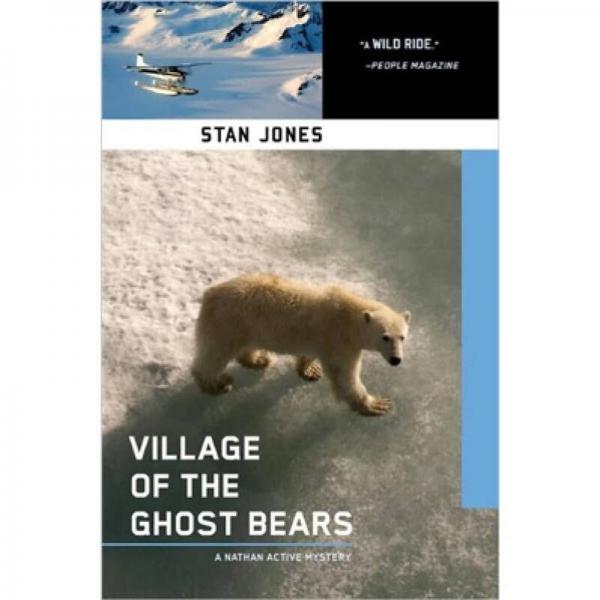 Village of the Ghost Bears: A Nathan Active Mystery Set in Alaska