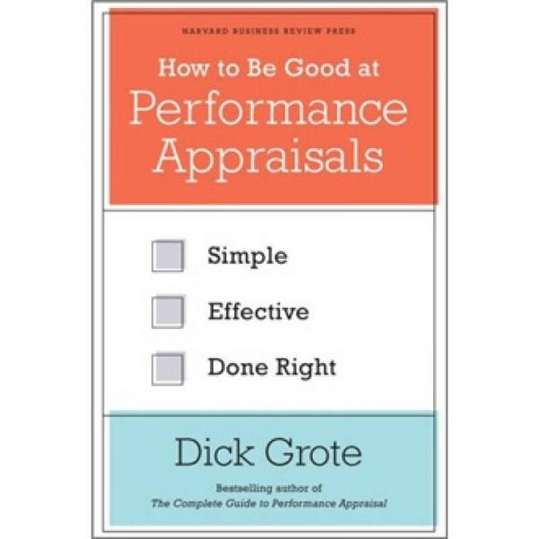 How to Be Good at Performance Appraisals: Simple, Effective, Done Right如何成為一個好的評論者