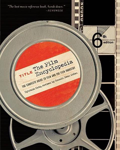 The Film Encyclopedia 6e 電影百科全書：電影和電影工業(yè)完全指南