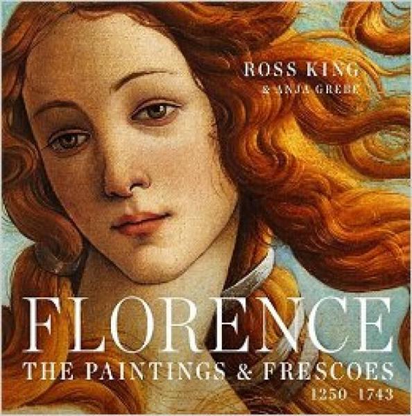 Florence: The Paintings & Frescoes， 1250-1743