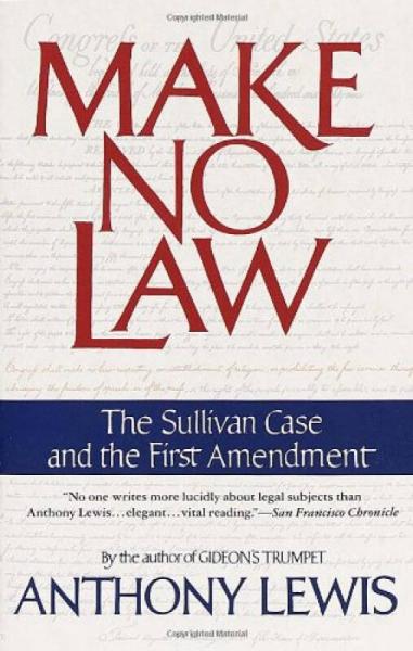 Make No Law  The Sullivan Case and the First Ame