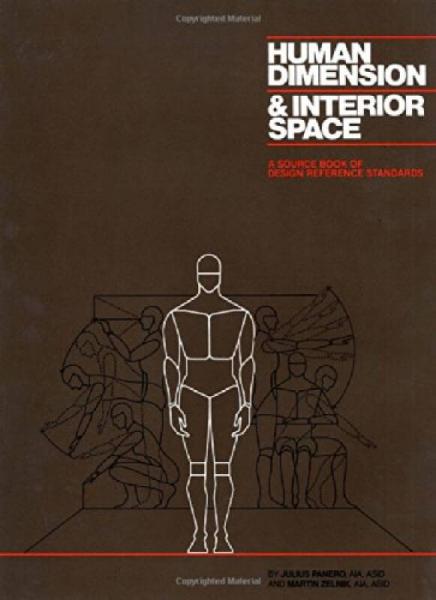 Human Dimension and Interior Space: A Source Book of Design Reference Standards