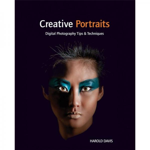 Creative Portraits: Digital Photography Tips and Techniques