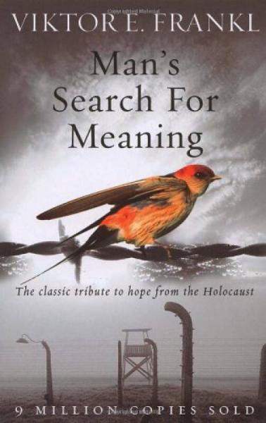 Man's Search For Meaning：The classic tribute to hope from the Holocaust