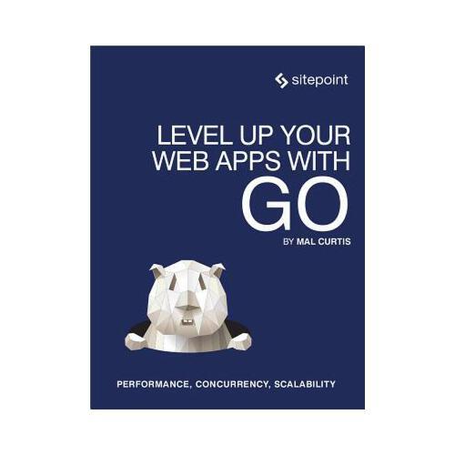 Level Up Your Web Apps with Go: Performance, Concurrency, Scalability