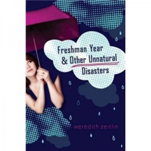 Freshman Year & Other Unnatural Disasters
