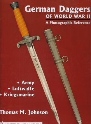 German Daggers Of World War II - A Photographic Reference