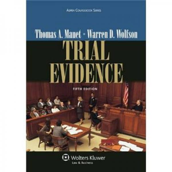 Trial Evidence (Aspen Coursebook Series)